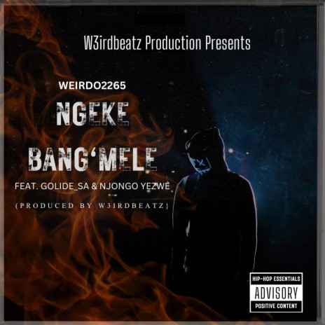 Ngeke Bang'mele ft. Golide_SA, Njongo Yezwe & W3irdbeatz