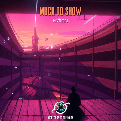 Much To Show (Nightcore) ft. Nyron | Boomplay Music