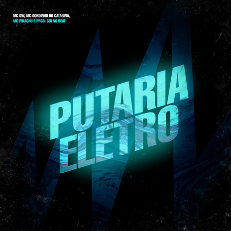 Putaria Eletro ft. MC Gordinho do Catarina, mc pikachu & DJ Gui No Beat | Boomplay Music