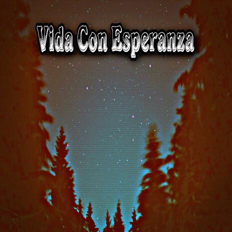 Vida Con Esperanza | Boomplay Music