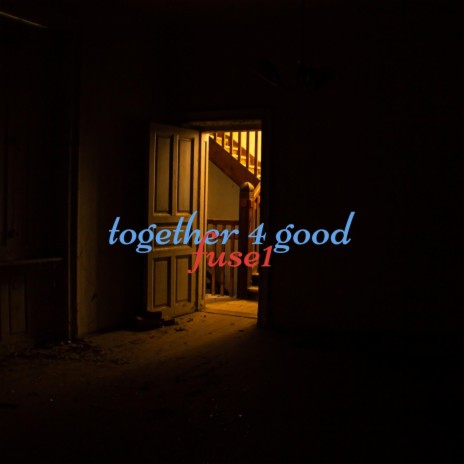 together 4 good | Boomplay Music