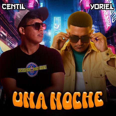 Una Noche Centil ft. Yoriel | Boomplay Music