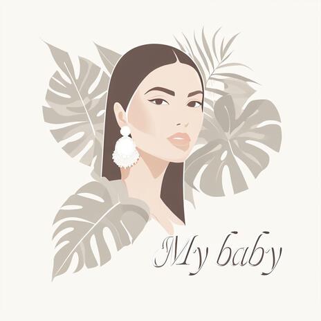 My Baby ft. Sailaa & Muzikar | Boomplay Music