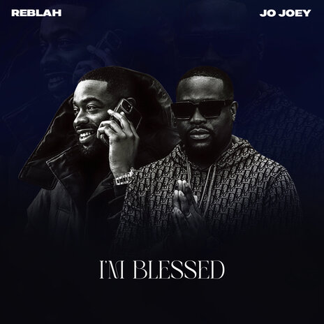 I'm Blessed ft. Jo Joey | Boomplay Music