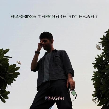 Rushing Through My Heart | Boomplay Music