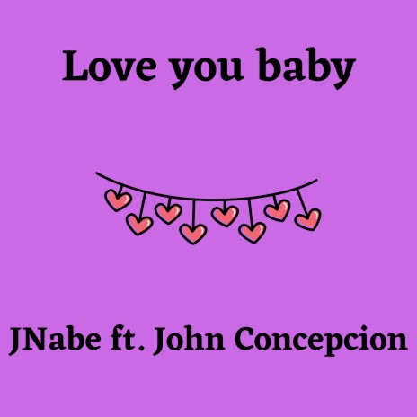 Love You Baby ft. John Concepcion | Boomplay Music