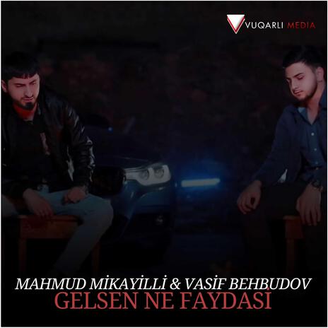 Gelsen Ne Faydası (feat. Vasif Behbudov) | Boomplay Music