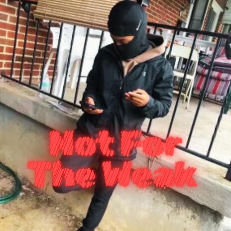 Not For The Weak ft. LorZay | Boomplay Music