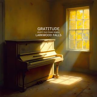 Gratitude (dusty old piano remix)