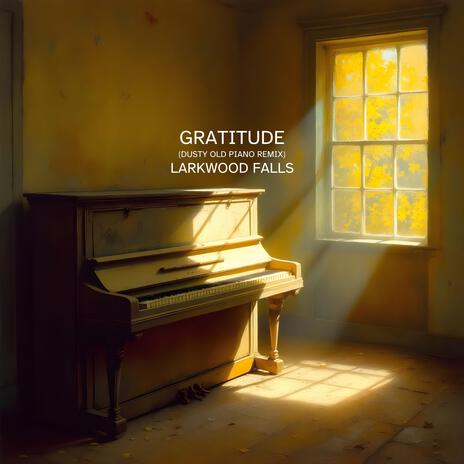 Gratitude (dusty old piano remix) | Boomplay Music