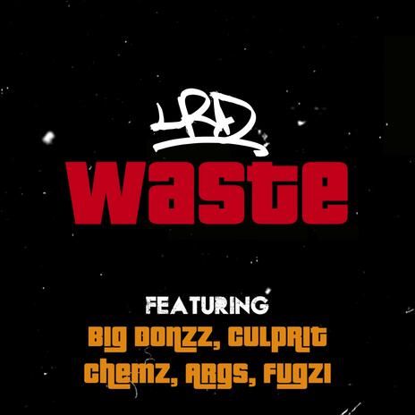 Waste ft. Big Donzz, Culprit, Chemz, Args & Fugzi | Boomplay Music