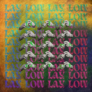 lay low lyrics | Boomplay Music