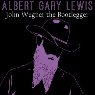 John Wegner The Bootlegger lyrics | Boomplay Music