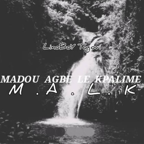 Madou Agbe Le Kpalime (M.A.L.K)