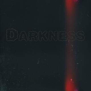 Darkness