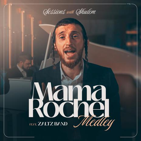 Sessions with Shulem: Mama Rochel Medley ft. Zaltz Band | Boomplay Music