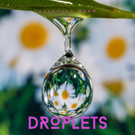 Droplets