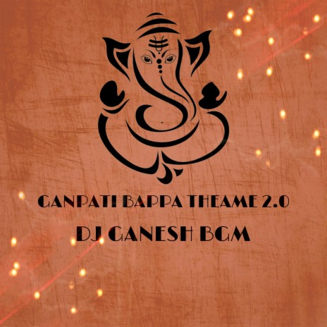 Ganpati Bappa Theme 2.0 | Boomplay Music