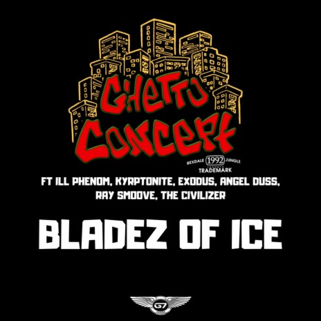Bladez of Ice ft. the Civilizer, Exodus, Ray Smoove, ILL Phenom, Angel Duss & Kryptonite | Boomplay Music