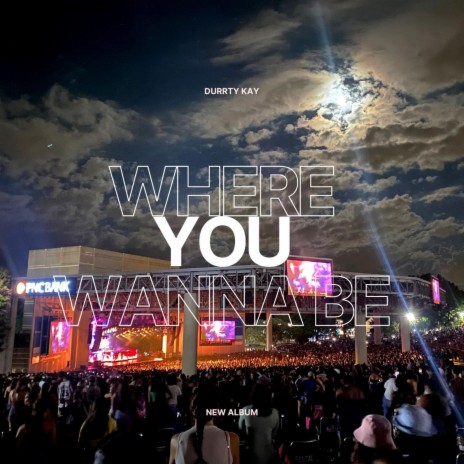Where you Wanna be | Boomplay Music