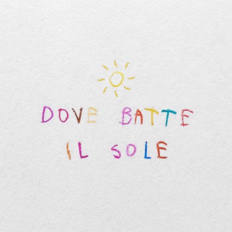 Dove batte il sole ft. LVKE | Boomplay Music