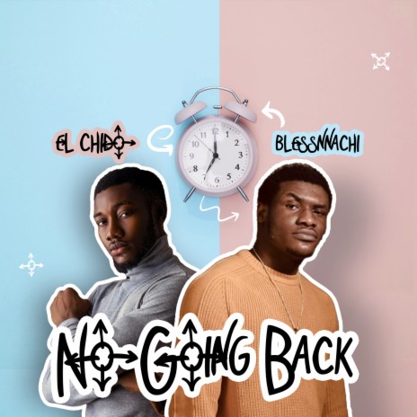 No going back ft. Blessnnachi | Boomplay Music