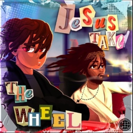 Jesus take the Wheel Freestyle