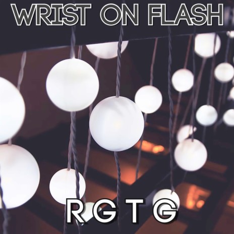 Wrist on Flash | Boomplay Music