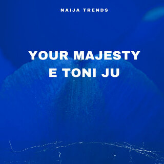 Your Majesty E Toni Ju