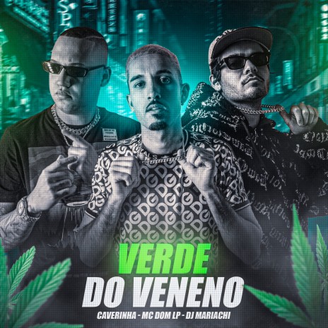 Verde do Veneno ft. MC DOM LP & DJ MARIACHI | Boomplay Music