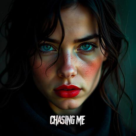 Chasing Me | Boomplay Music