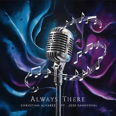 Always There ((DELUXE)) ft. Jose Sandoval