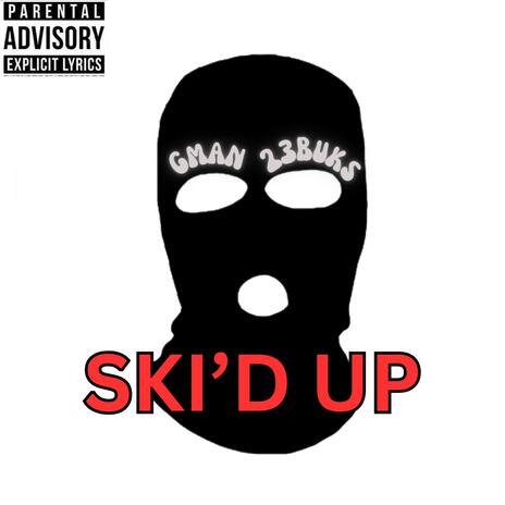 SKI'D UP ft. 23Buks | Boomplay Music