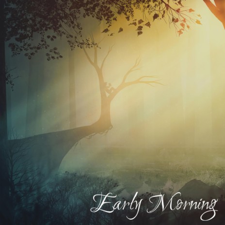 EARLY MORNING | Boomplay Music