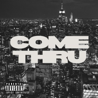 Come Thru lyrics | Boomplay Music