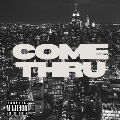 Come Thru | Boomplay Music