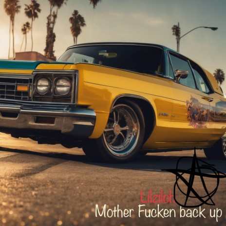 Mother fucken backup | Boomplay Music