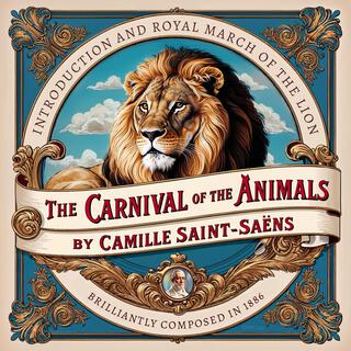 The Carnival of the Animals by Camille Saint-Saëns: Lion Soundtrack