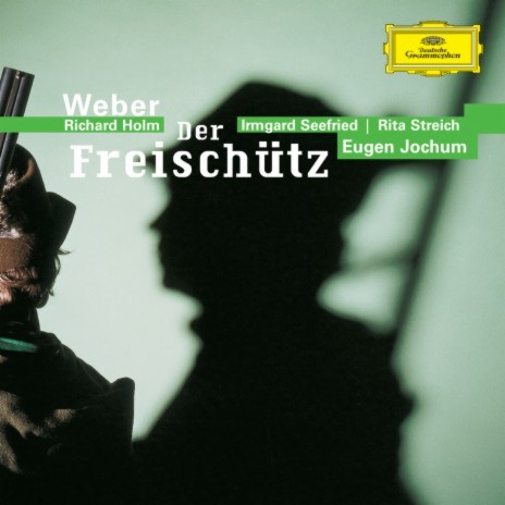 Weber: Der Freischütz / Act 3: "Einst träumte meiner sel'gen Base" - "Trübe Augen, Liebchen, taugen" ft. Symphonieorchester des Bayerischen Rundfunks & Eugen Jochum | Boomplay Music