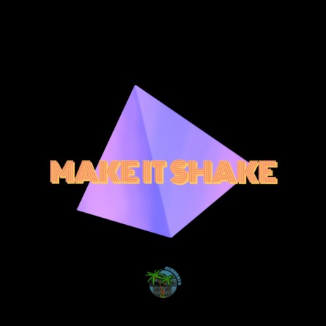 Make it Shake | Boomplay Music