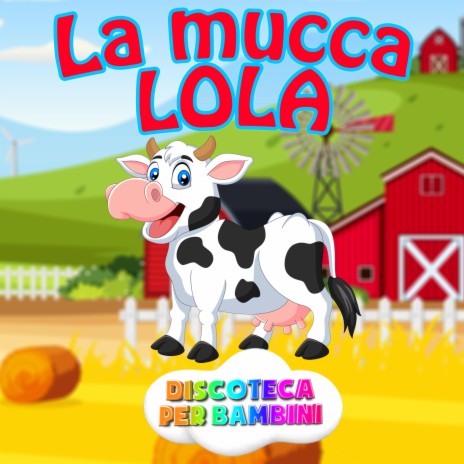 La Mucca Lola | Boomplay Music