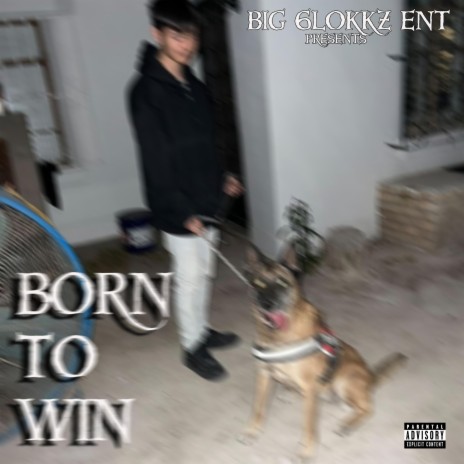 Born To Win ft. BIG 6LOKKZ | Boomplay Music