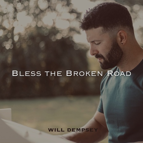 Bless the Broken Road | Boomplay Music