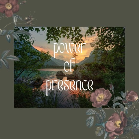 Power of Presence | Boomplay Music