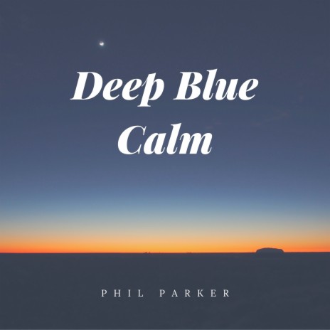 Deep Blue Calm | Boomplay Music