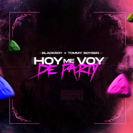 Hoy Me Voy de Party ft. Tommy Boysen | Boomplay Music