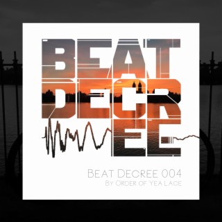 Beat Decree 004 (By Order Of Yea Lace)