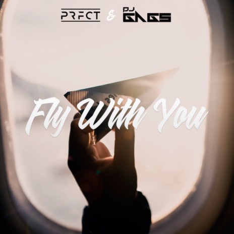 Fly With You ft. DJ Gags | Boomplay Music