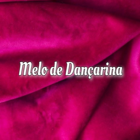 Melo de Dançarina | Boomplay Music