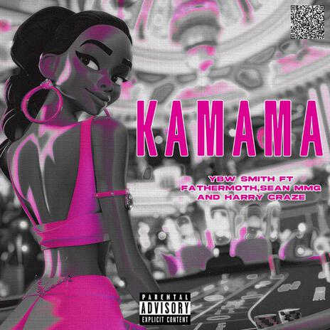 KAMAMA ft. Sean MMG, Fathermoh, Harry Craze & Motif Di Don | Boomplay Music